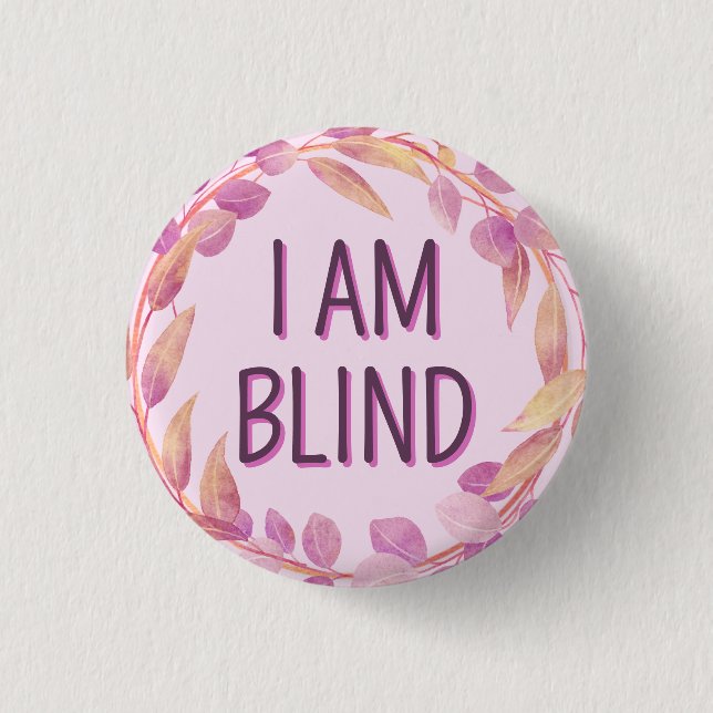Cute Pink Botanical Leaves I Am Blind 3 Cm Round Badge (Front)