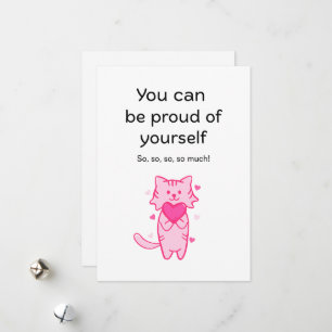 Cute Pink Cat Inspirational Proud of You Card