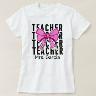 Cute Pink Coquette Pencil Custom Teacher Name T-Shirt