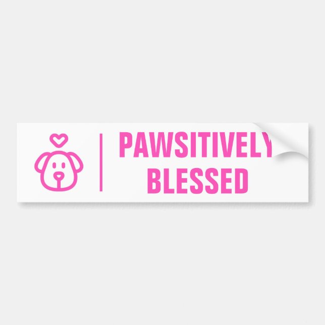 Cute Pink Dog Pawsitively Blessed Bumper Sticker (Front)
