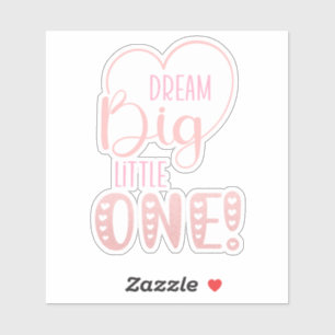 Cute Pink Dream Big Little One Heart Sticker