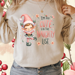 Cute Pink Elf I'm Too Cute For The Naughty List T-Shirt