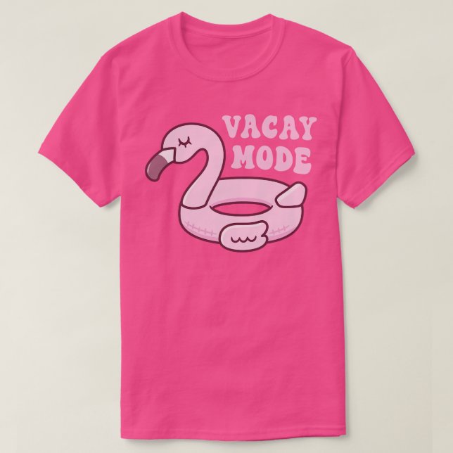 Cute Pink Flamingo Pool Float Vacay Mode T-Shirt (Design Front)