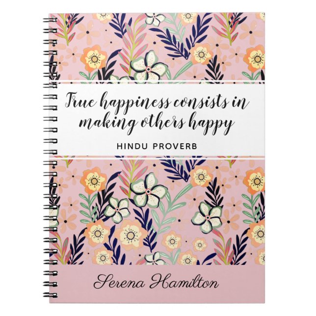 Cute Pink Happiness Quote Inspirational Floral Art Notebook (Front)
