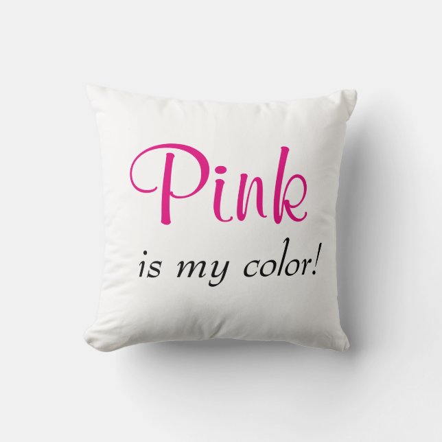 Cute Pink Is My Colour Cushion (Front)