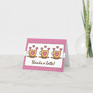 Cute Pink Thanks A Latte With Hearts Coffee Thank You Card