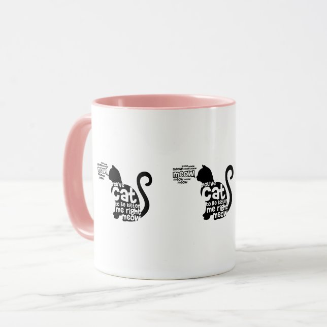 Cute Pink You've Cat to Be Kitter Me Right Meow Mug (Front Left)