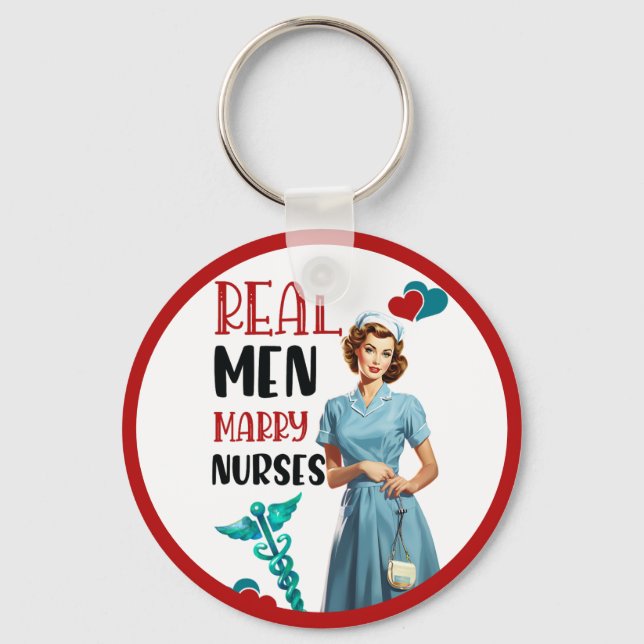 Cute Pinup_ Real Men Marry Nurses Key Ring (Front)