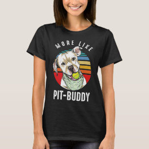 Cute Pitbull Dog Pittie Mum Pitties Dog Puppy Like T-Shirt