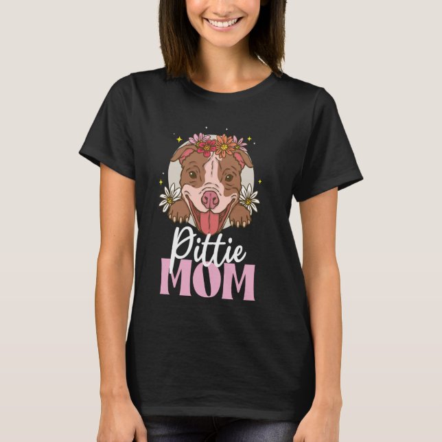 Cute Pittie Mum Pitbull Mum Dog Mum Lover Owner Pi T-Shirt (Front)
