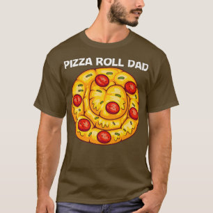 Cute Pizza Roll Design For Dad Men Pizza Snack Foo T-Shirt