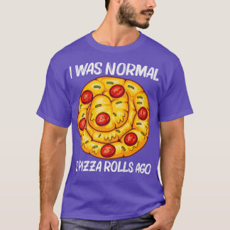 Cute Pizza Roll Design For Men Women Pizza Snack F T-Shirt