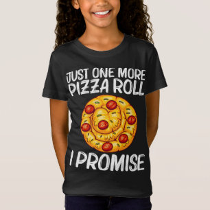 Cute Pizza Roll Design For Men Women Pizza Snack F T-Shirt