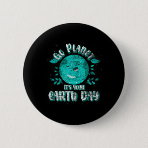 Cute Planet Birthday Funny Go Planet Its Your Eart 6 Cm Round Badge