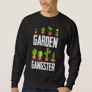 Cute Plant Garden Gangster Gardening Houseplant Sweatshirt