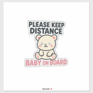 "Cute ‘Please Keep Distance – Baby On Board’ Car 