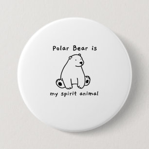 Cute Polar Bear Is My Spirit Animal Bear Lover 7.5 Cm Round Badge