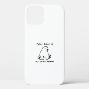 Cute Polar Bear Is My Spirit Animal Bear Lover iPhone 12 Case