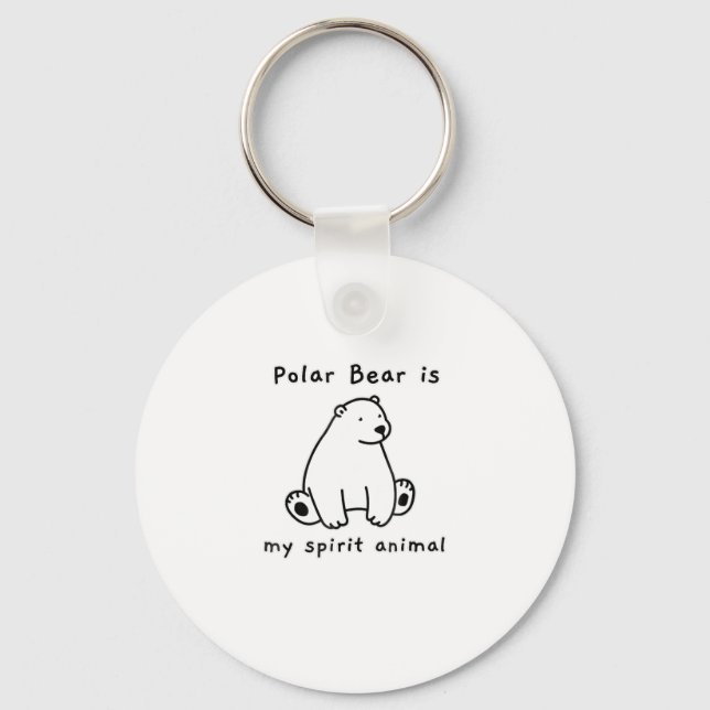 Cute Polar Bear Is My Spirit Animal  Bear Lover Key Ring (Front)