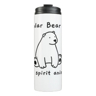 Cute Polar Bear Is My Spirit Animal  Bear Lover Thermal Tumbler