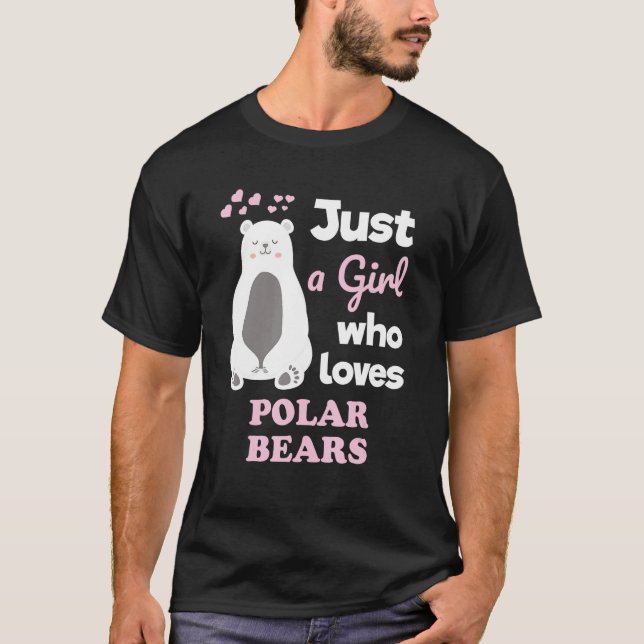 Cute Polar Bear Just a Girl Who Loves Polar Bears T-Shirt (Front)
