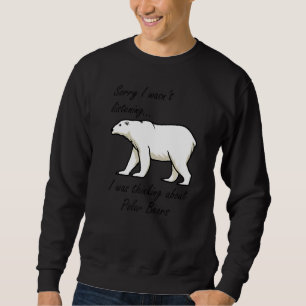 Cute Polar Bears Ironic Quote Wilderness Premium Sweatshirt