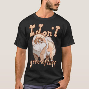 Cute Pom Dog Costume Pomeranian Mum Dad I Don T Gi T-Shirt