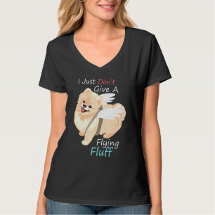 Cute Pomeranian Dog I Dont Give A Flying Fluff T-Shirt