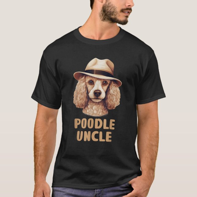Cute Poodle Uncle Dog Lovers Gift Funny Puppy Pood T-Shirt (Front)