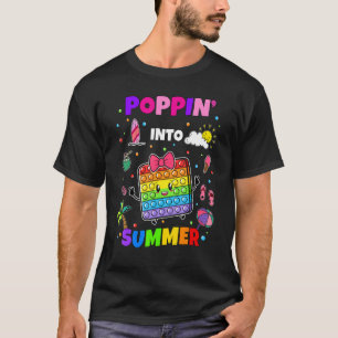 Cute Pop It Girls Kids Poppin Into Summer Last Day T-Shirt