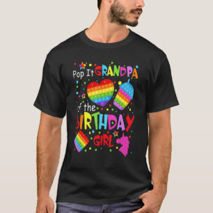 Cute Pop It Grandpa Of The Birthday Girl Fidget To T-Shirt