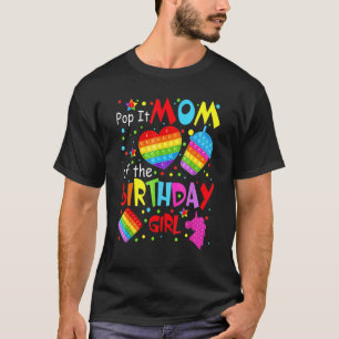 Cute Pop It Mum Of The Birthday Girl Fidget Toy T-Shirt