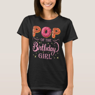 Cute Pop Of The Birthday Girl Doughnut Doughnut Fa T-Shirt