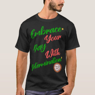 Cute positive motivational gift of determination T-Shirt