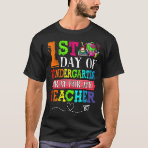 Cute Pray For My Teacher First Day Of Kindergarten T-Shirt