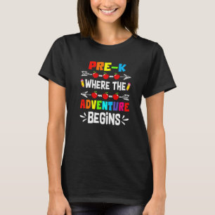 Cute Pre K Where The Adventure Begins Back To Scho T-Shirt