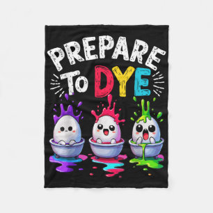 Cute Prepare To Dye Funny Easter Sunday Egg Huntin Fleece Blanket