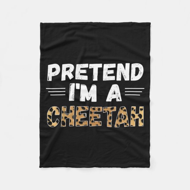 Cute Pretend Im A Cheetah Funny Halloween Fleece Blanket (Front)