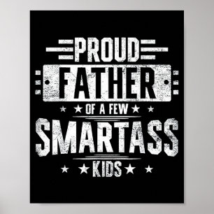 Cute Proud Father Few Smartass Kids Poster