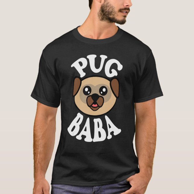 Cute Pug Baba T-Shirt (Front)