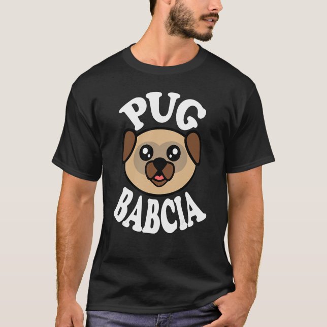 Cute Pug Babcia T-Shirt (Front)