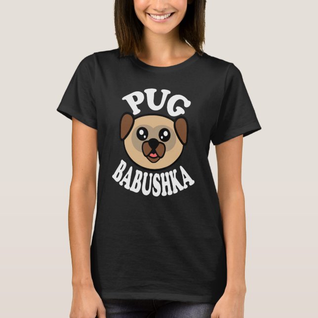 Cute Pug Babushka T-Shirt (Front)