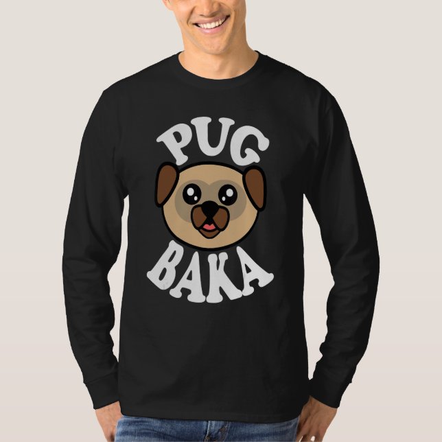 Cute Pug Baka T-Shirt (Front)