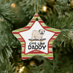 Cute Pug Dog Cool Like Daddy Christmas Ceramic Tree Decoration