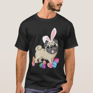 Cute Pug Dog With Bunny Hat Easter Eggs Happy T-Shirt