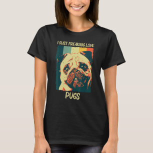 Cute Pug For Men Women Pet Dog Puppy Breed Pug  7 T-Shirt