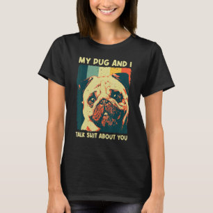 Cute Pug For Men Women Pet Dog Puppy Breed Pug   T-Shirt