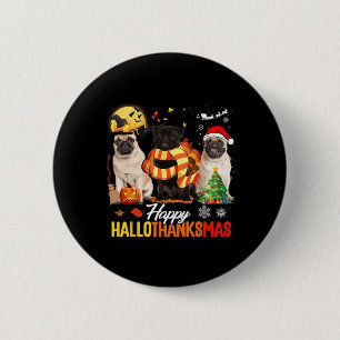 Cute Pug Happy Hallothanksmas Halloween Thanksgivi 6 Cm Round Badge