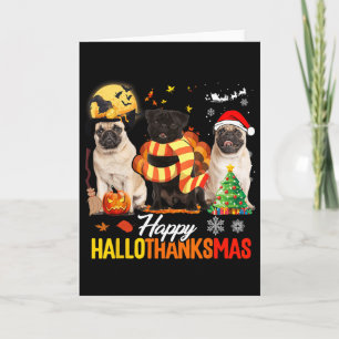 Cute Pug Happy Hallothanksmas Halloween Thanksgivi Card