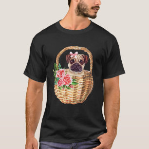 Cute Pug In Flower Basket Pug Owner Dog Pug Pugs T-Shirt